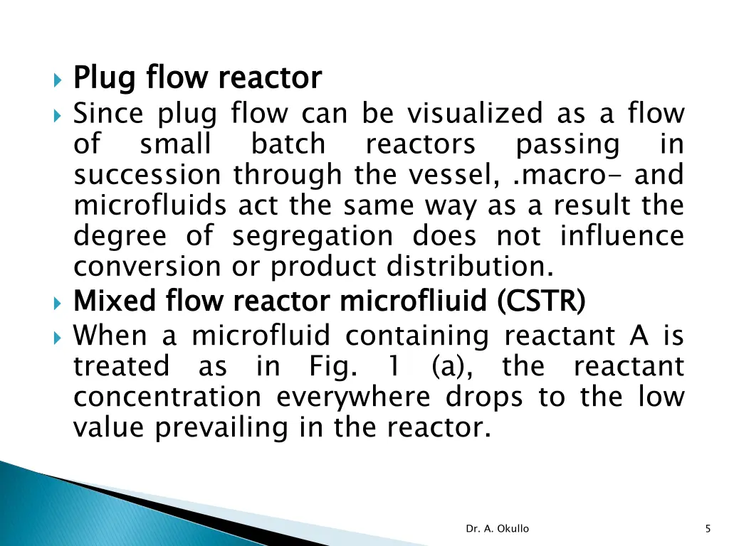 plug flow reactor since plug flow