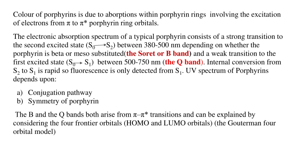 colour of porphyrins is due to aborptions within