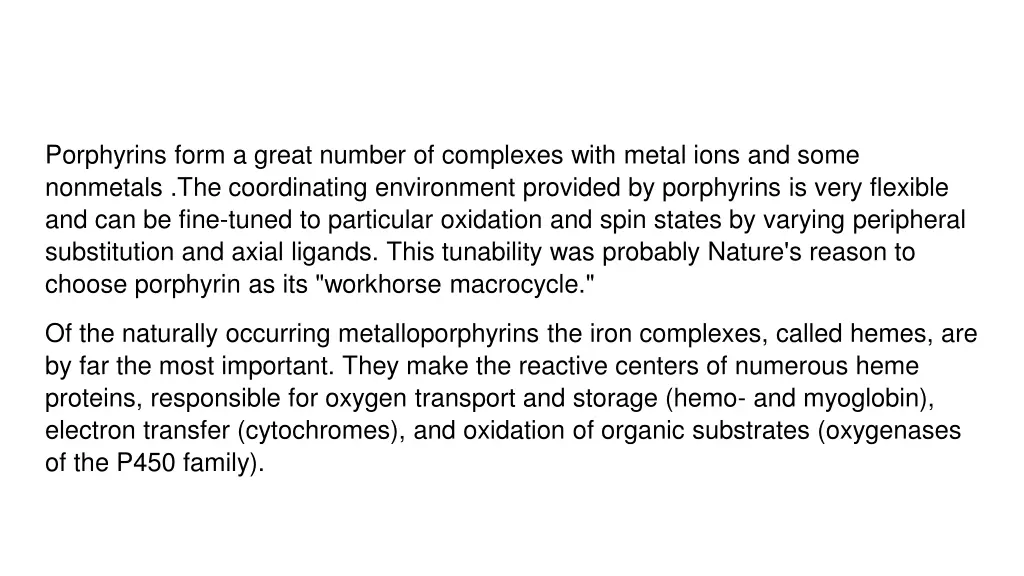 porphyrins form a great number of complexes with