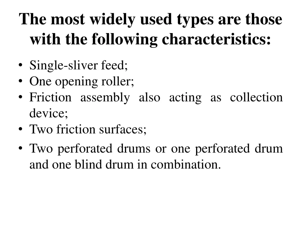 the most widely used types are those with