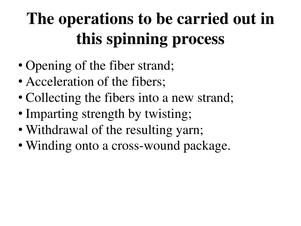 the operations to be carried out in this spinning