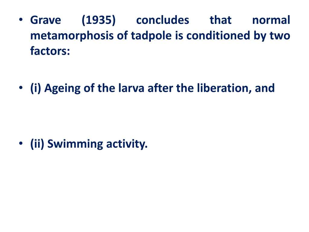 grave metamorphosis of tadpole is conditioned