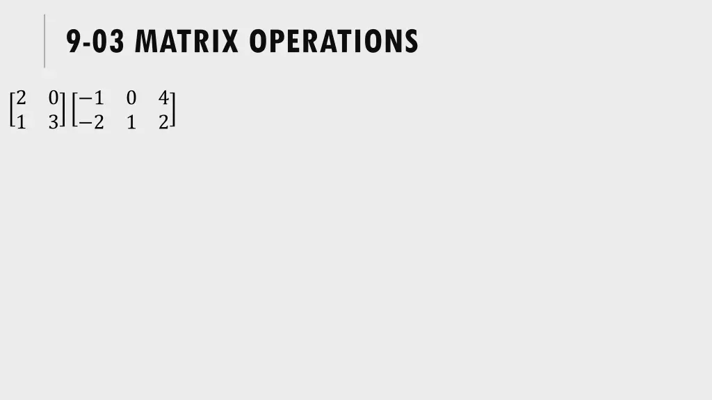 9 03 matrix operations 4