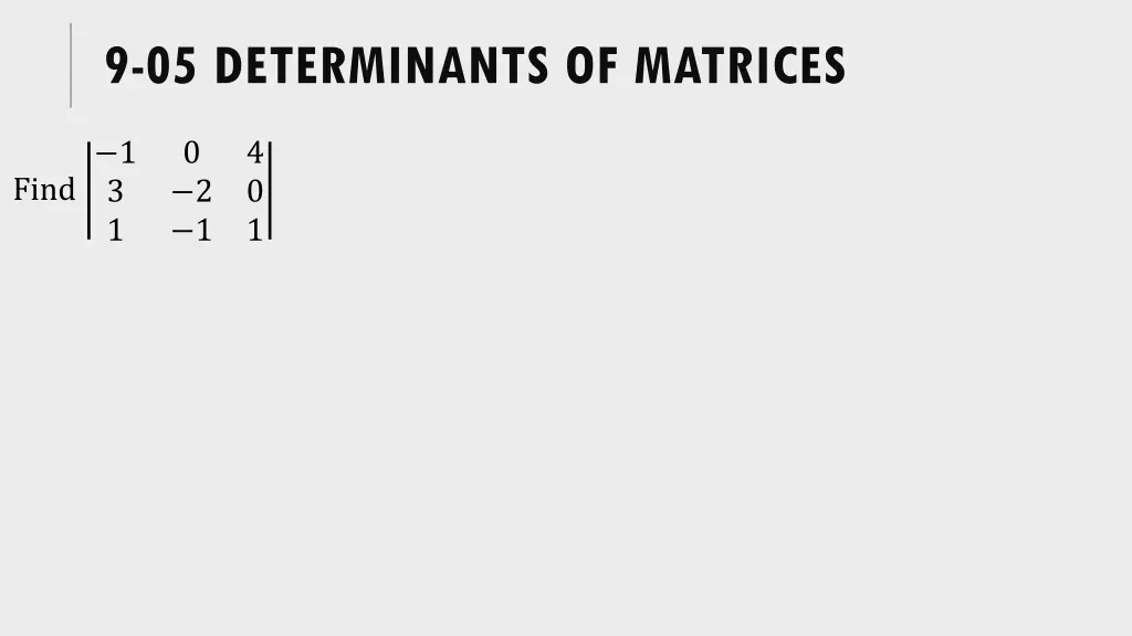 9 05 determinants of matrices 3