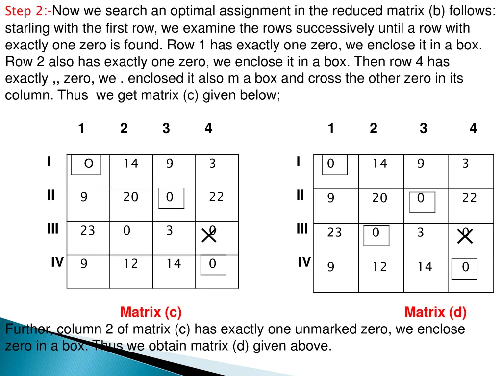 step 2 now we search an optimal assignment