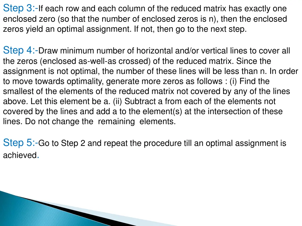 step 3 if each row and each column of the reduced