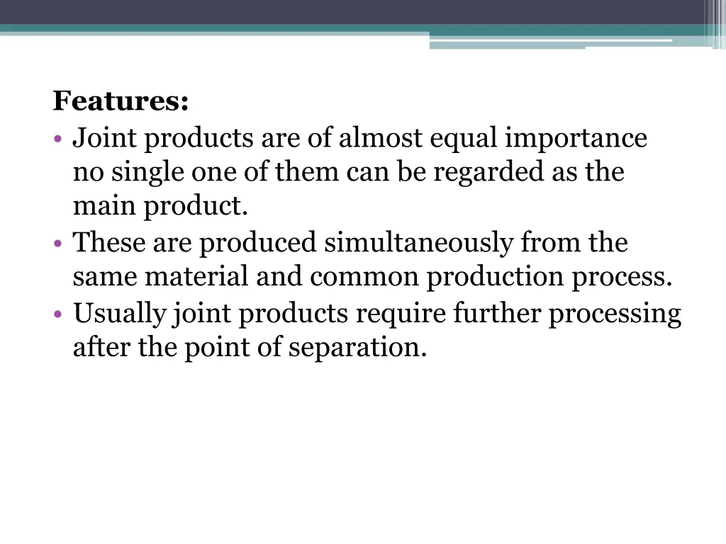 features joint products are of almost equal