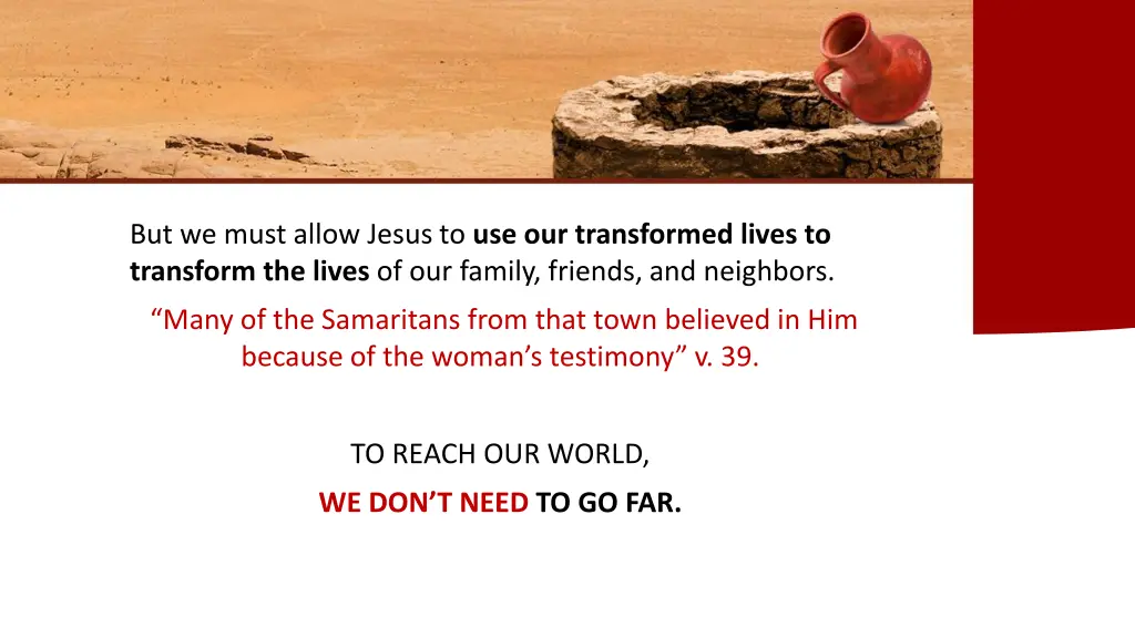 but we must allow jesus to use our transformed