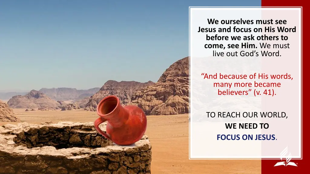 we ourselves must see jesus and focus on his word