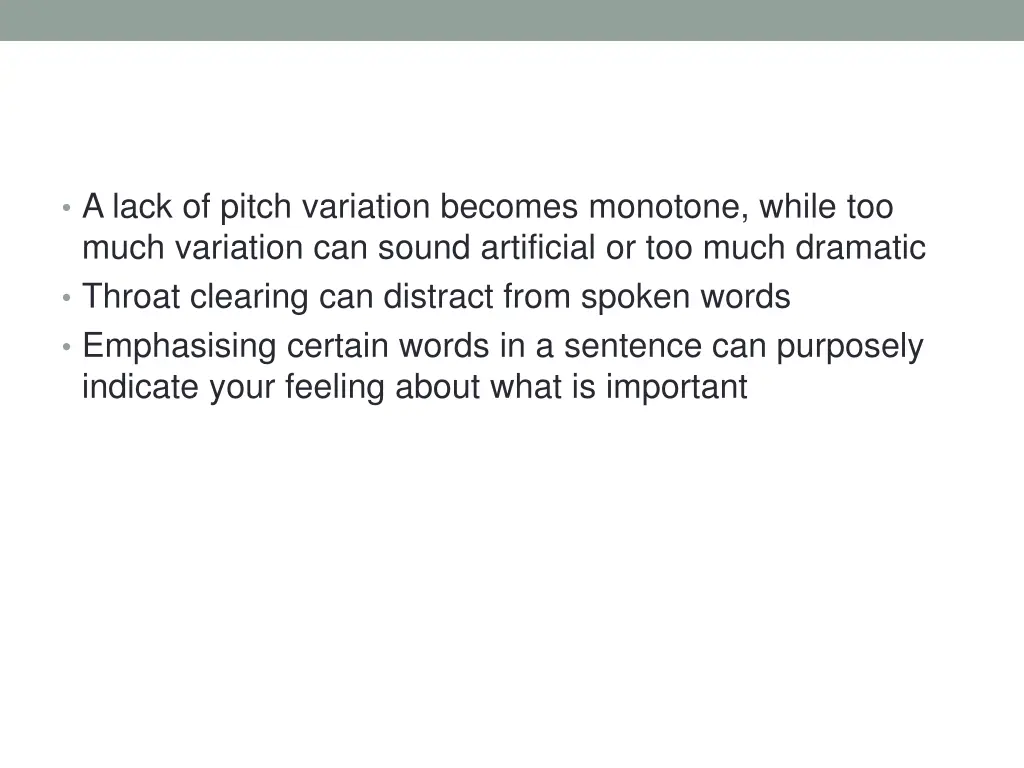 a lack of pitch variation becomes monotone while