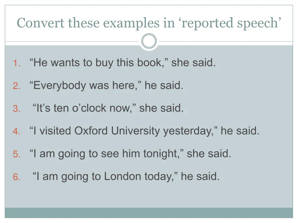 convert these examples in reported speech