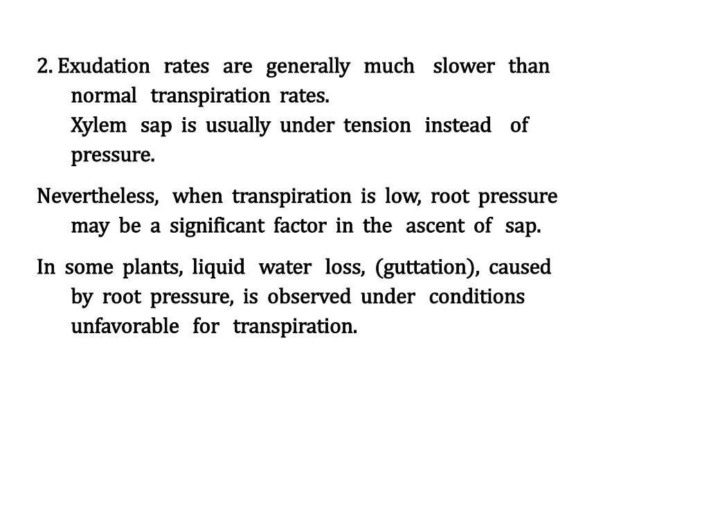 2 2 e exudation rates are generally much slower