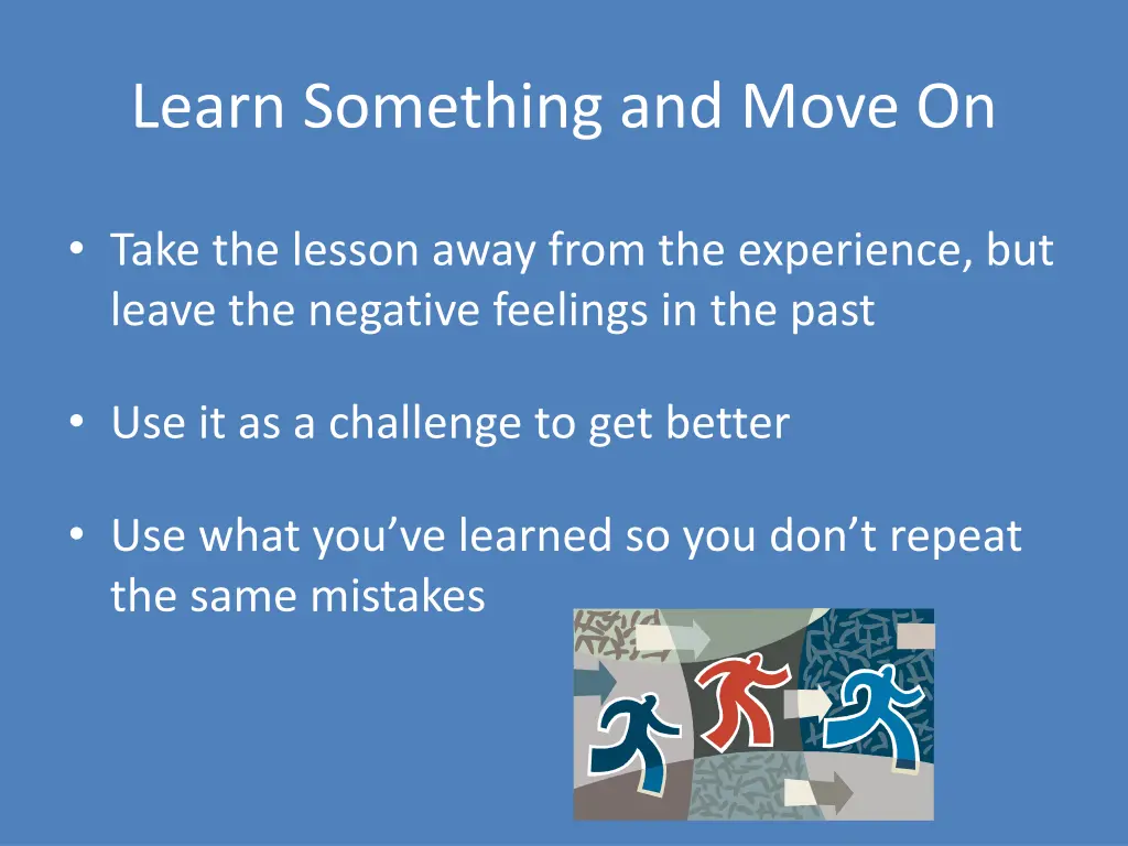 learn something and move on