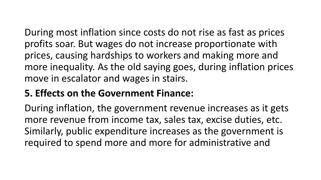 during most inflation since costs do not rise