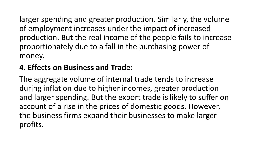 larger spending and greater production similarly