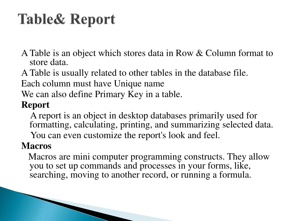 a table is an object which stores data