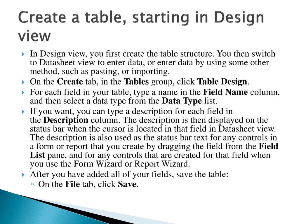 in design view you first create the table