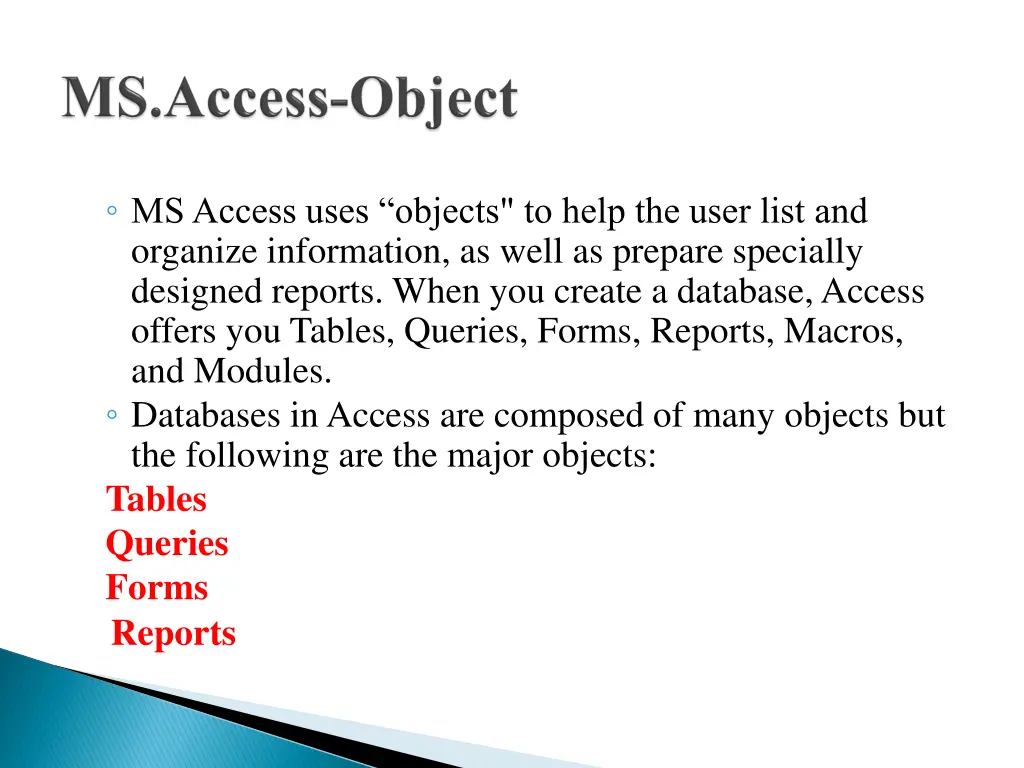 ms access uses objects to help the user list