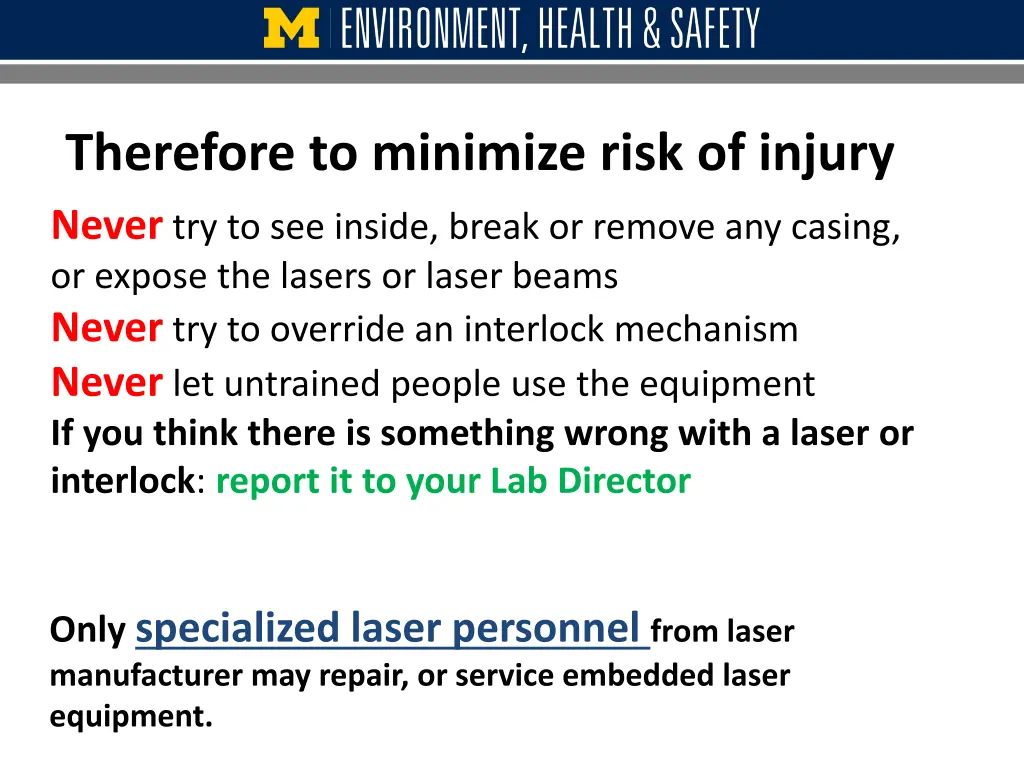 therefore to minimize risk of injury never