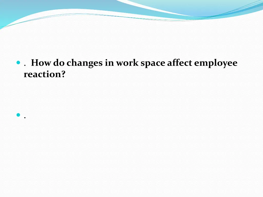 how do changes in work space affect employee