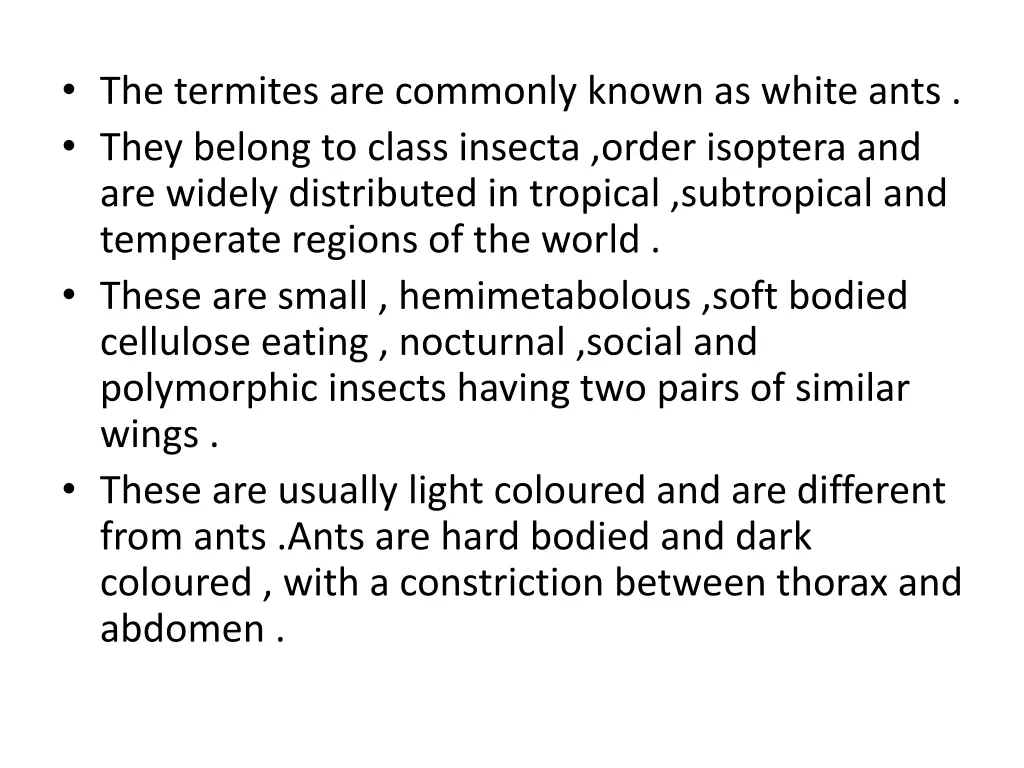 the termites are commonly known as white ants