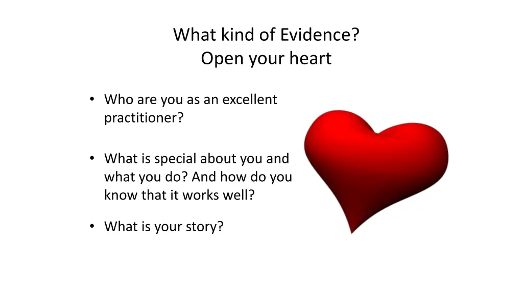 what kind of evidence open your heart