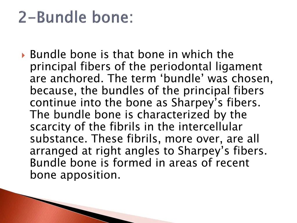 bundle bone is that bone in which the principal