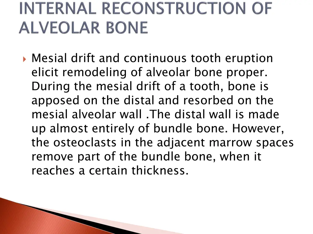 mesial drift and continuous tooth eruption elicit