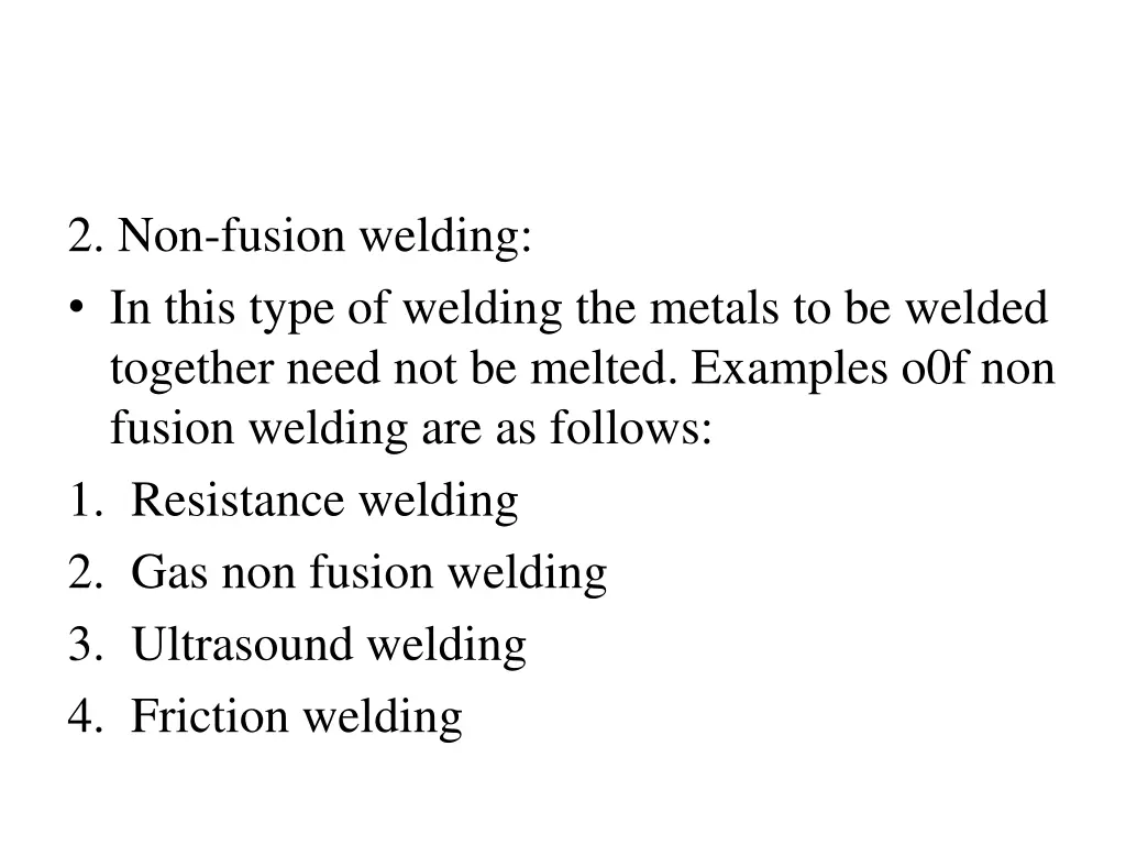 2 non fusion welding in this type of welding