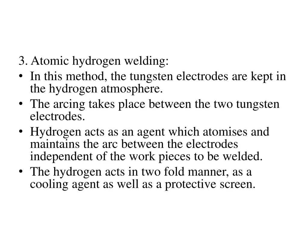 3 atomic hydrogen welding in this method