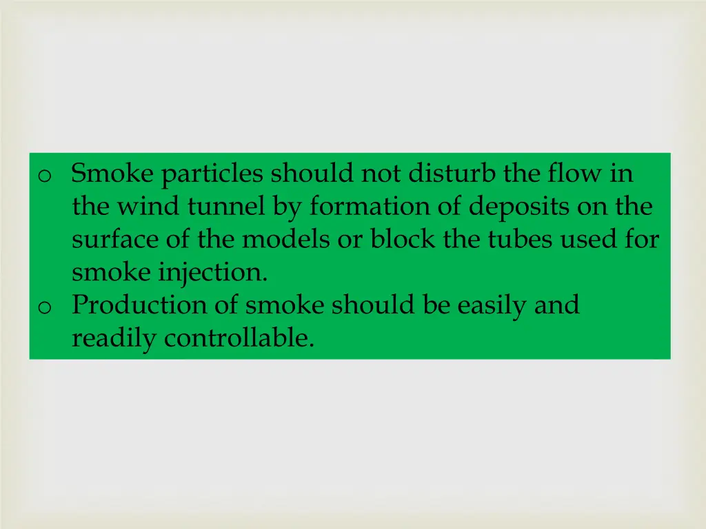 o smoke particles should not disturb the flow