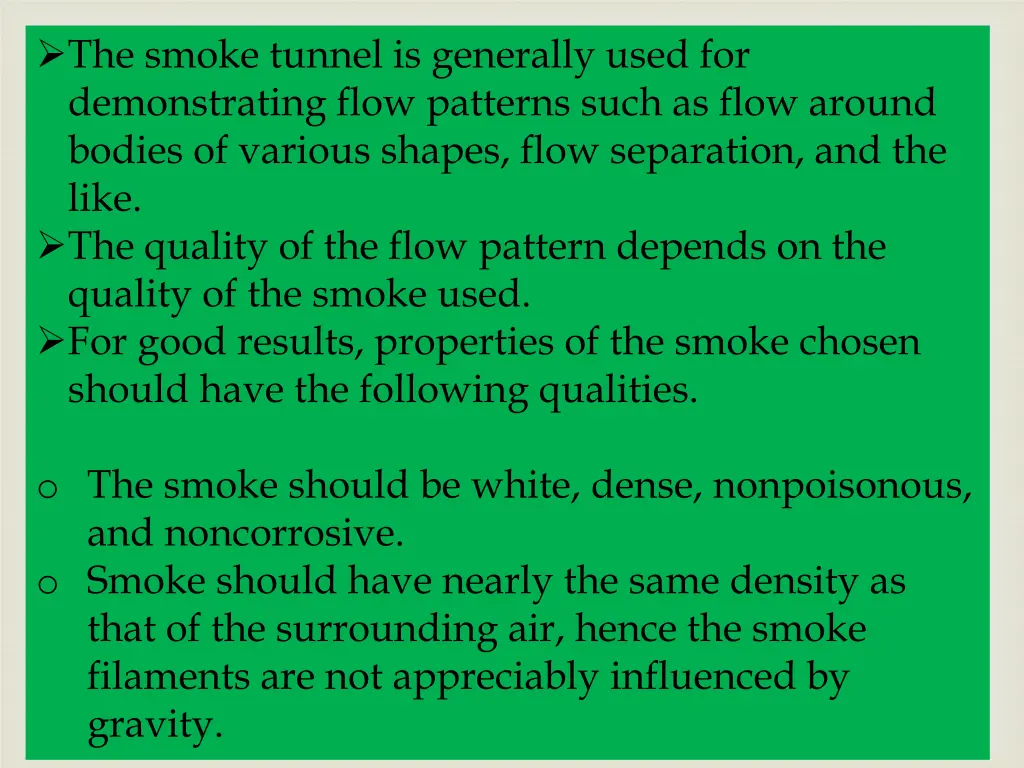 the smoke tunnel is generally used