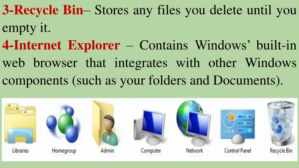 3 recycle bin stores any files you delete until