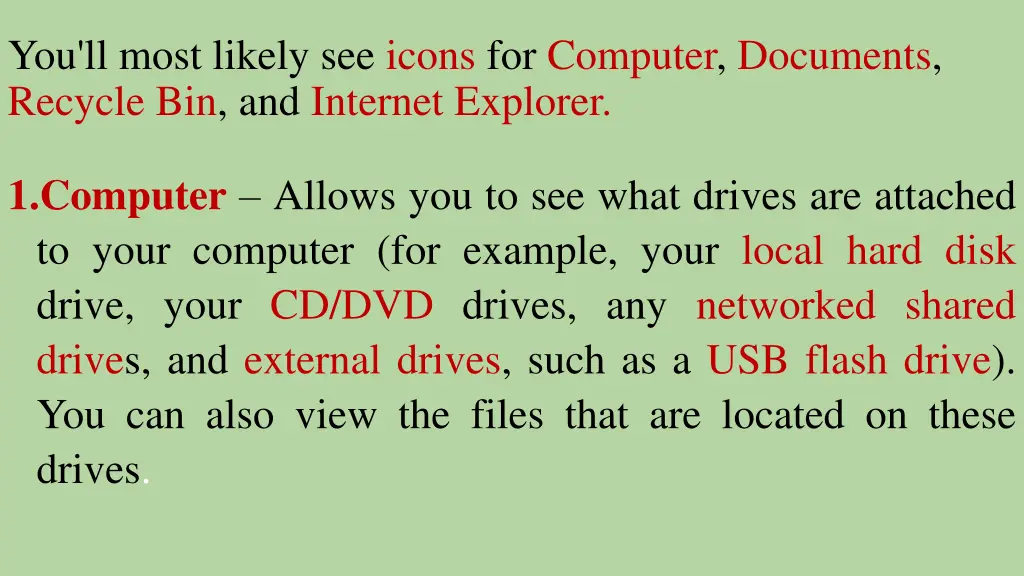 you ll most likely see icons for computer