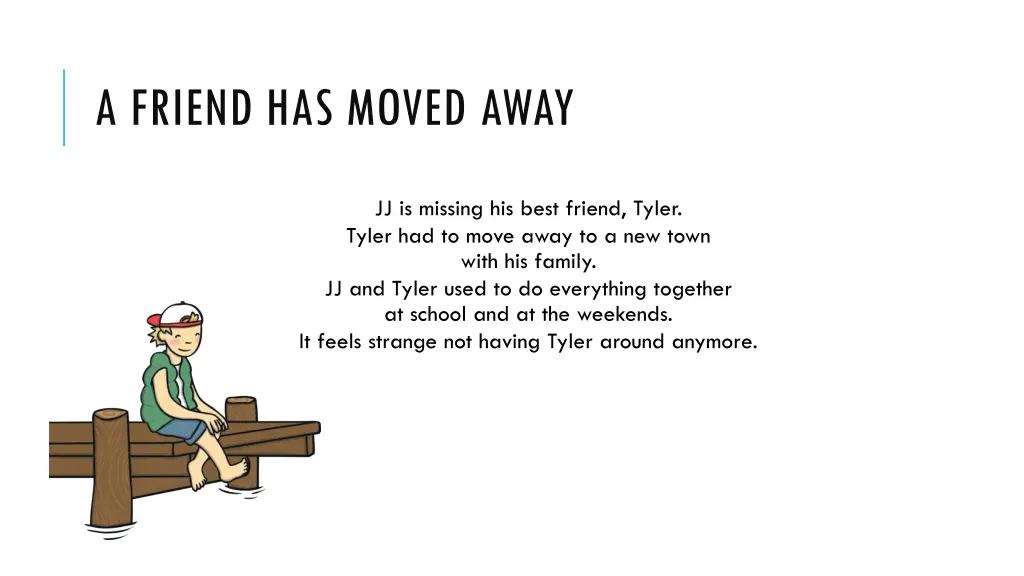 a friend has moved away