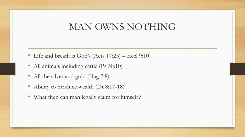 man owns nothing