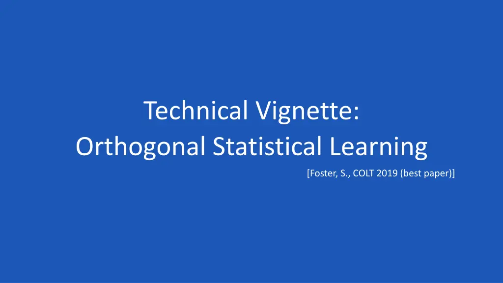 technical vignette orthogonal statistical learning