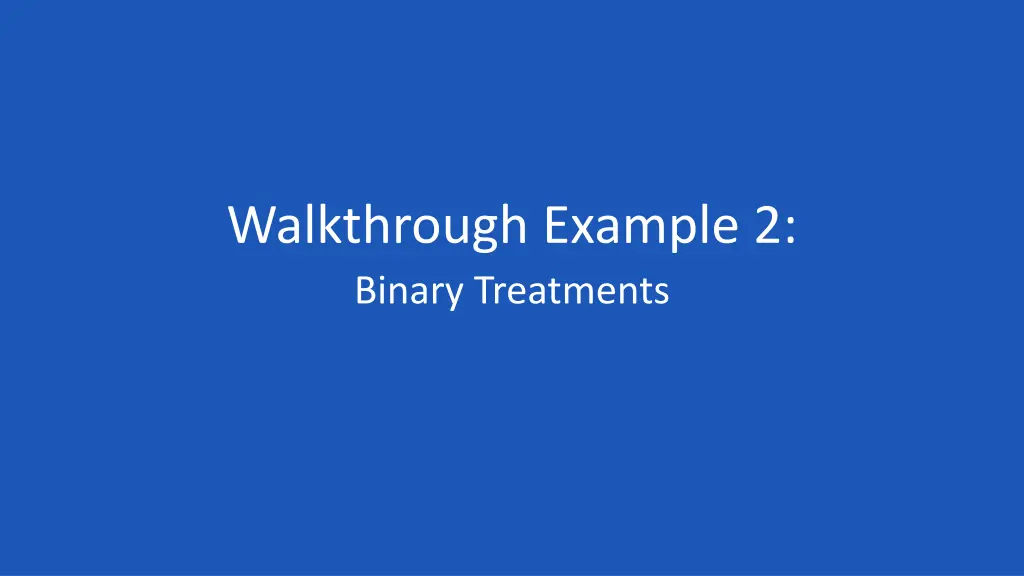 walkthrough example 2 binary treatments