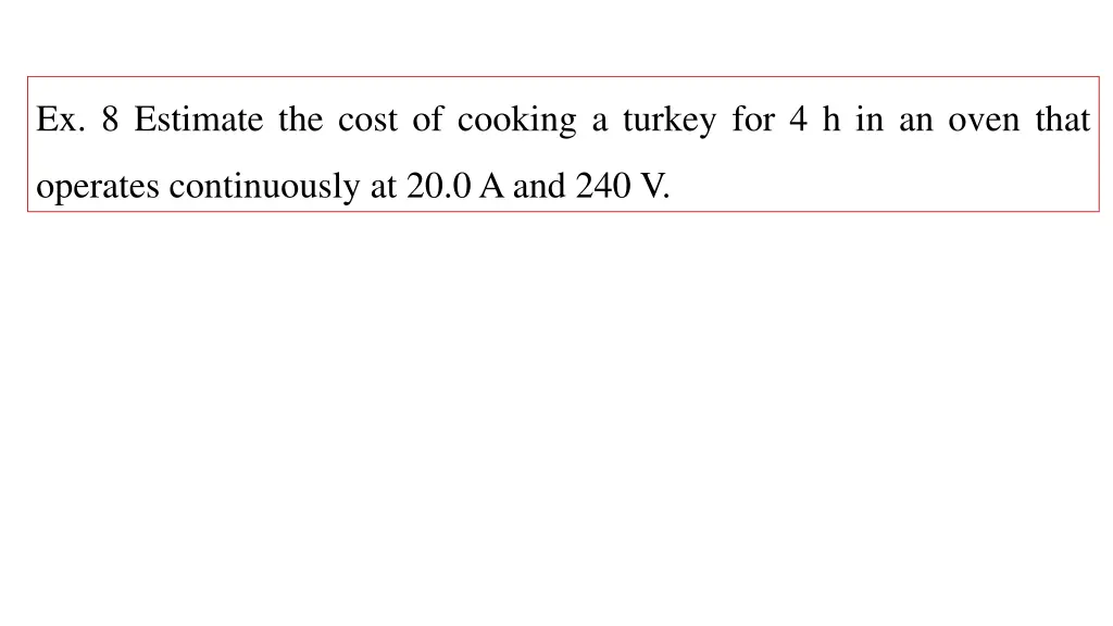 ex 8 estimate the cost of cooking a turkey