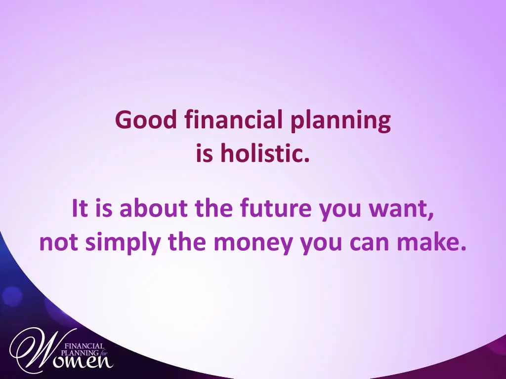 good financial planning is holistic