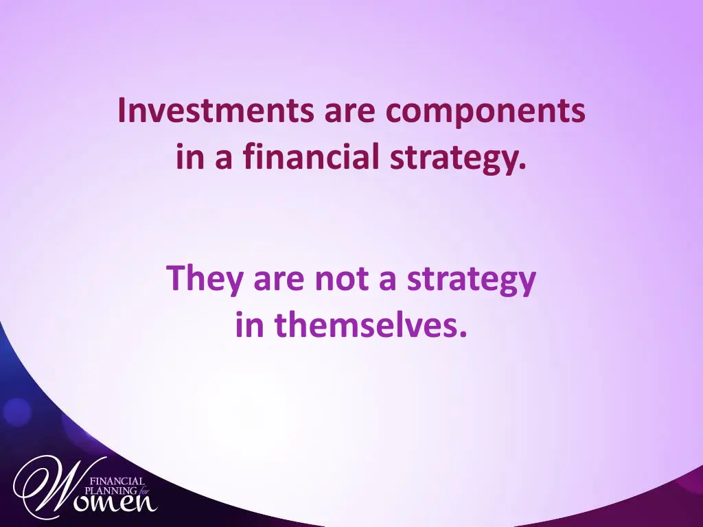 investments are components in a financial strategy