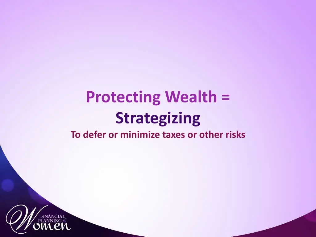 protecting wealth strategizing to defer