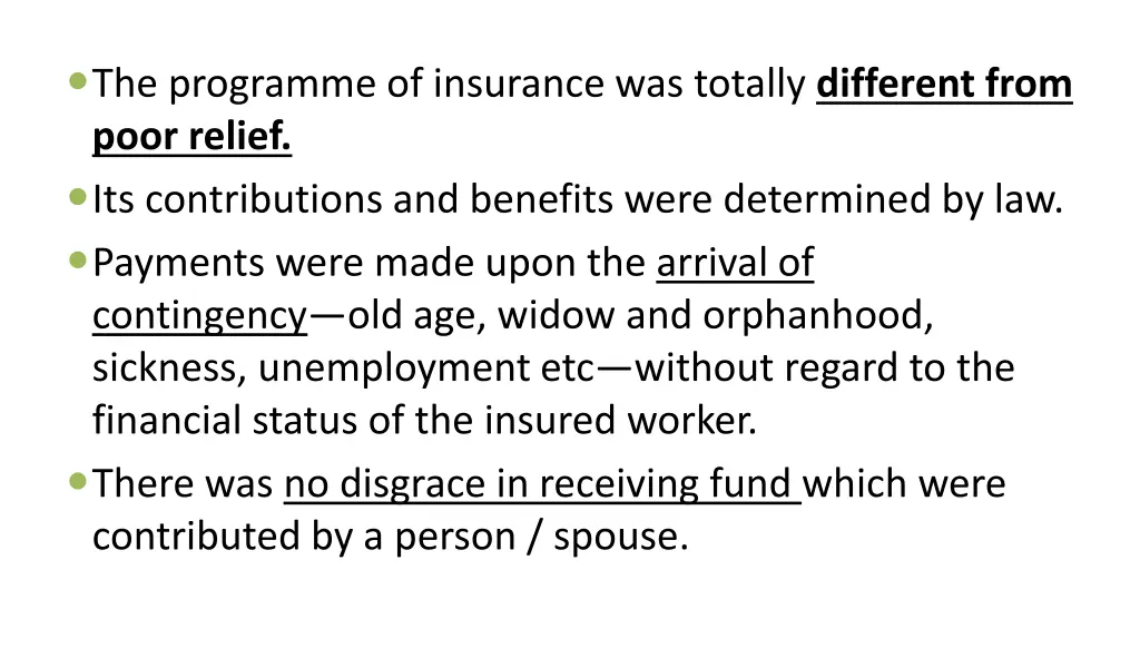 the programme of insurance was totally different