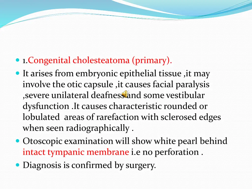 1 congenital cholesteatoma primary it arises from