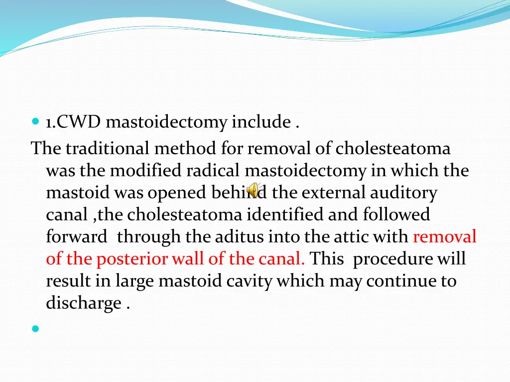 1 cwd mastoidectomy include the traditional