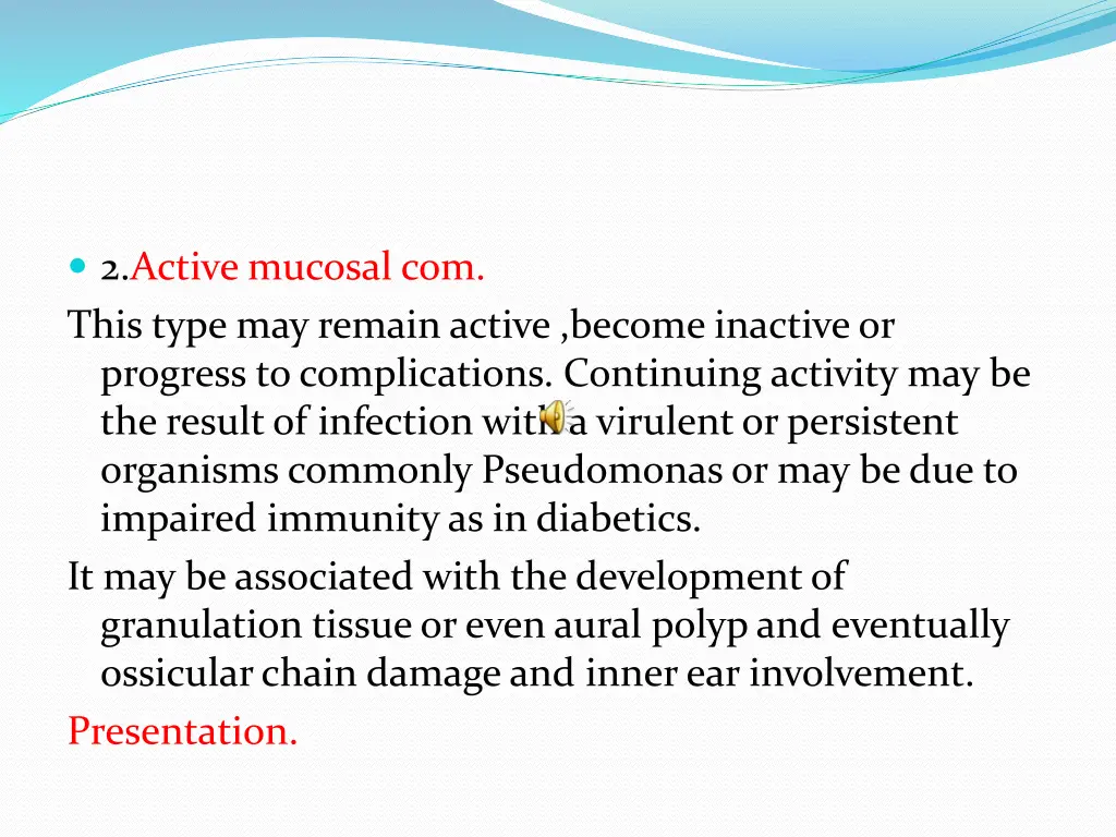 2 active mucosal com this type may remain active