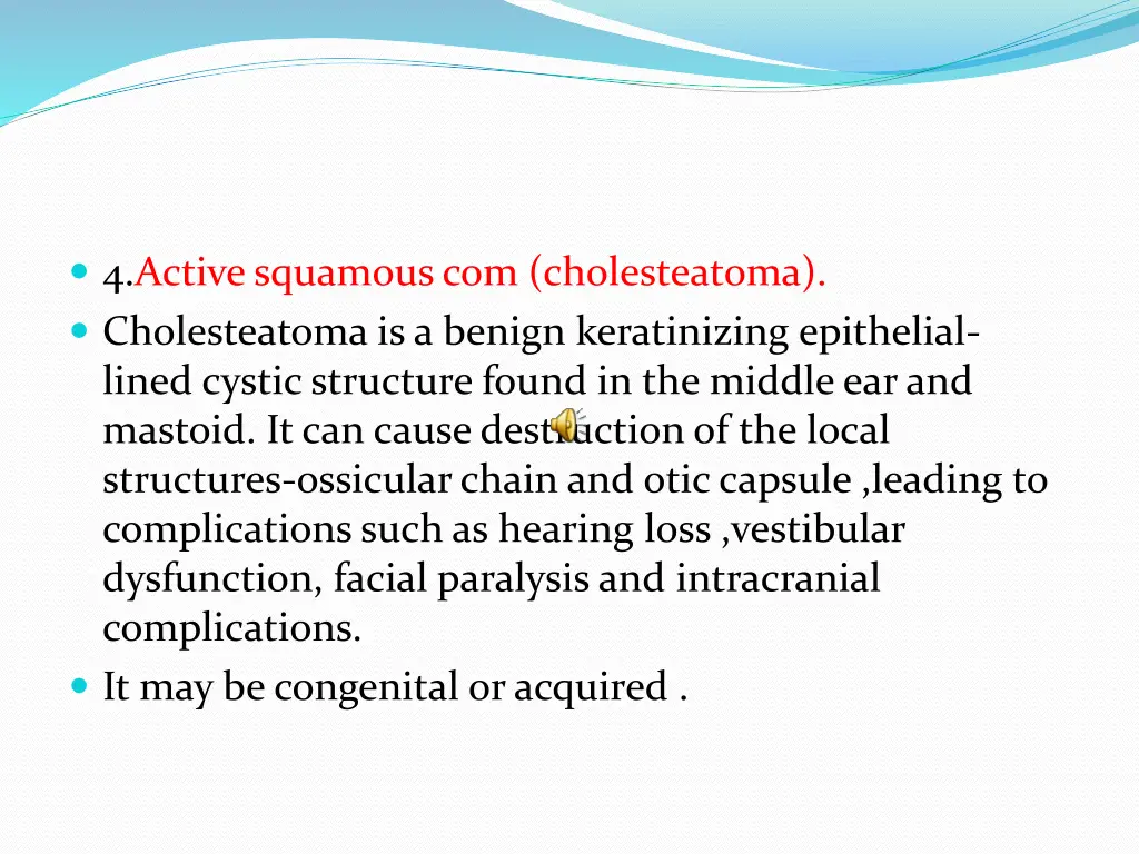 4 active squamous com cholesteatoma cholesteatoma