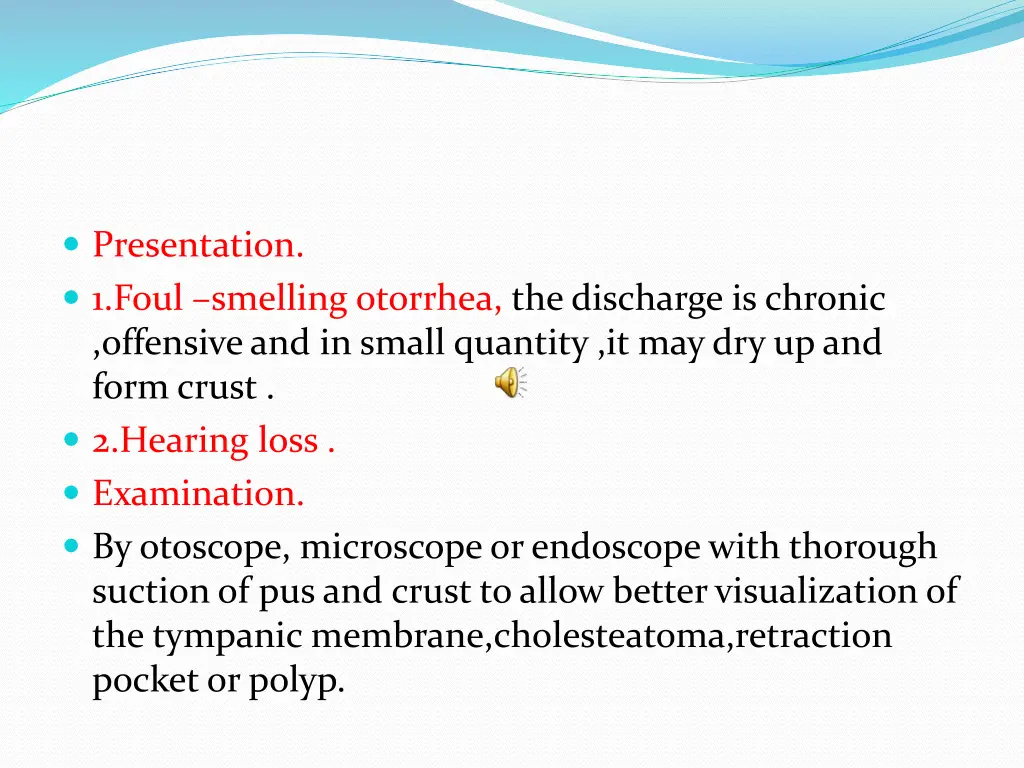 presentation 1 foul smelling otorrhea