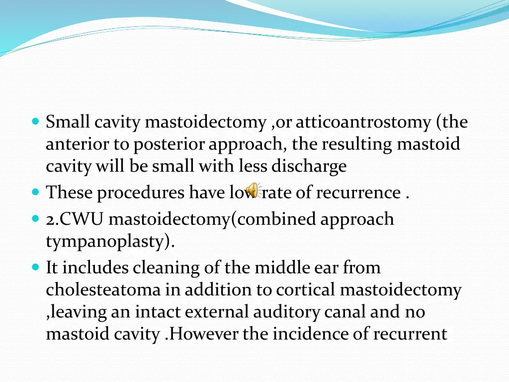 small cavity mastoidectomy or atticoantrostomy