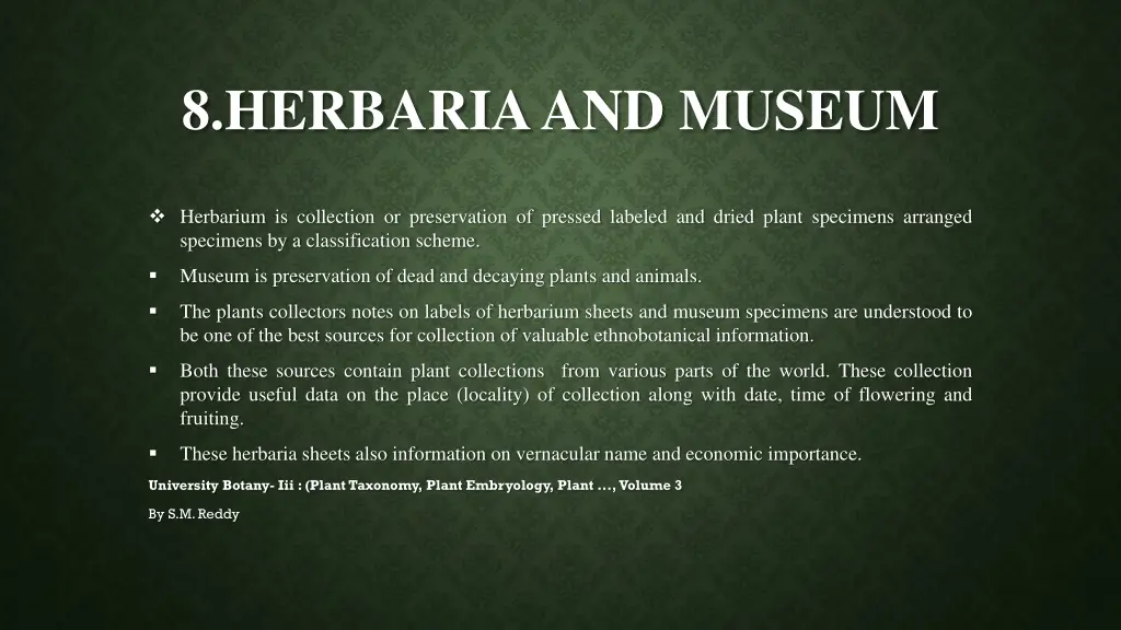 8 herbaria and museum